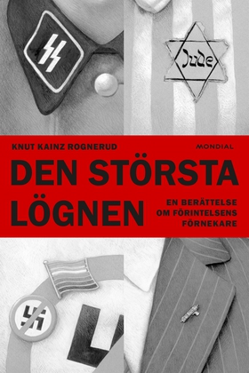 Den största lögnen : en berättelse om Förintels