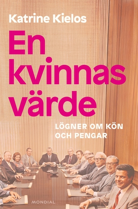 En kvinnas värde : Lögner om kön och pengar (e-