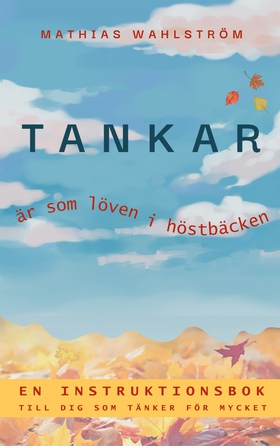 Tankar är som löven i höstbäcken: En instruktio