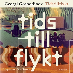 Tidstillflykt (ljudbok) av Georgi Gospodinov