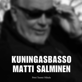 Kuningasbasso Matti Salminen (ljudbok) av Petri