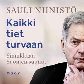 Kaikki tiet turvaan (ljudbok) av Sauli Niinistö