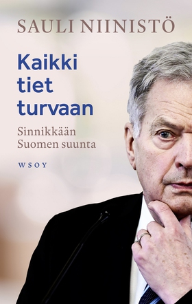 Kaikki tiet turvaan (e-bok) av Sauli Niinistö
