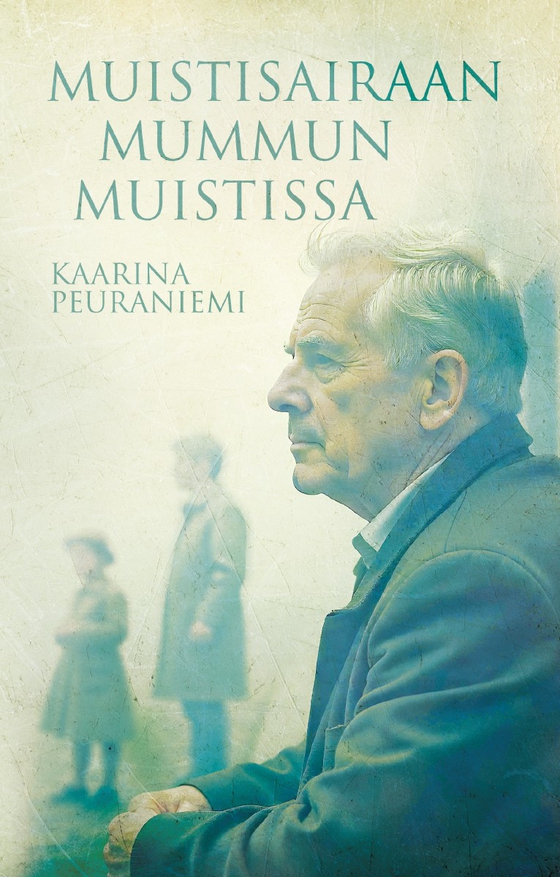 Muistisairaan mummun muistissa