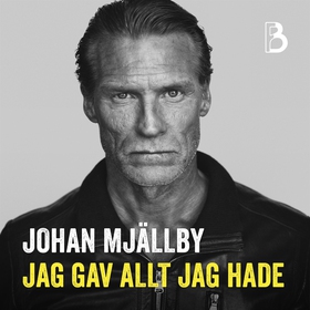 Johan Mjällby – Jag gav allt jag hade (ljudbok)