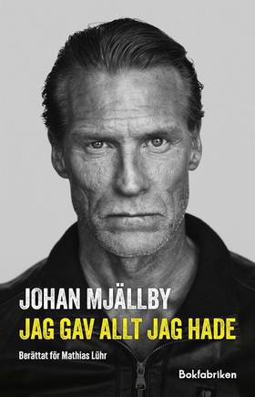 Johan Mjällby – Jag gav allt jag hade (e-bok) a