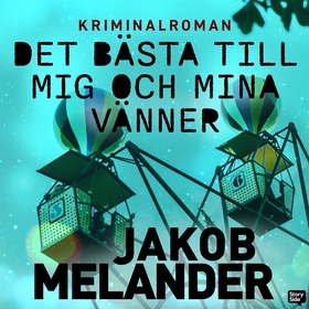 Det bästa till mig och mina vänner (ljudbok) av