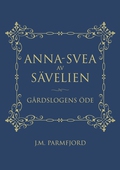Anna-Svea av Sävelien: Gårdslogens öde