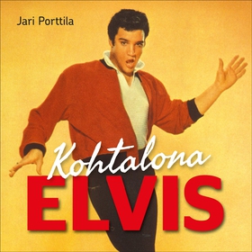 Kohtalona Elvis (ljudbok) av Jari Porttila