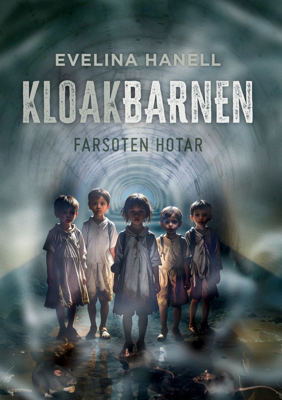 Kloakbarnen: Farsoten hotar
