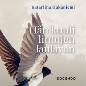 Hän kuuli lintujen laulavan (ljudbok) av Katari