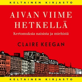 Aivan viime hetkellä (ljudbok) av Claire Keegan