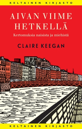 Aivan viime hetkellä (e-bok) av Claire Keegan