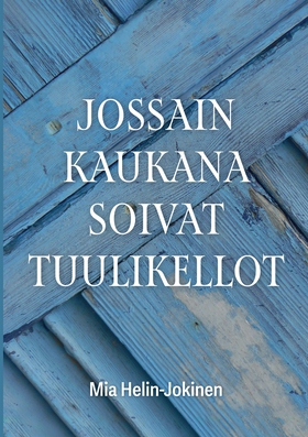 Jossain kaukana soivat tuulikellot (e-bok) av M