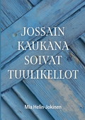 Jossain kaukana soivat tuulikellot