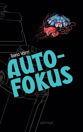 Autofokus (e-bok) av Taina Värri