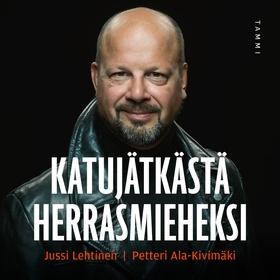 Katujätkästä herrasmieheksi (ljudbok) av Petter
