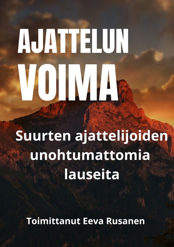 Ajattelun voima: Suurten ajattelijoiden unohtumattomia lauseita