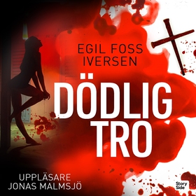 Dödlig tro (ljudbok) av Egil Foss Iversen