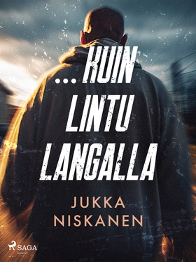 …kuin lintu langalla (e-bok) av Jukka Niskanen