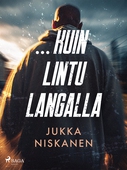 …kuin lintu langalla