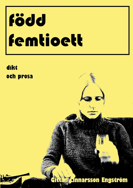 född femtioett: dikt och prosa