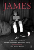James: en dokumentär berättelse om hemlöshet, drogmissbruk och osannolik vänskap