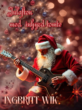Julafton med inhyrd tomte (e-bok) av Ingbritt W