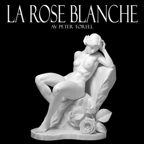 La Rose Blanche (ljudbok) av Peter Torell