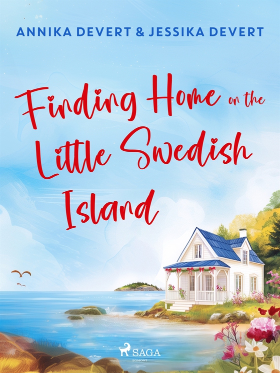 Finding Home on the Little Swedish Island: A coastal romance with a sprinkle of Christmas joy
