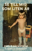 Se till mig som liten är : En sann historia
