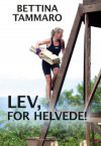 LEV, FOR HELVEDE! (e-bog) af Bettina