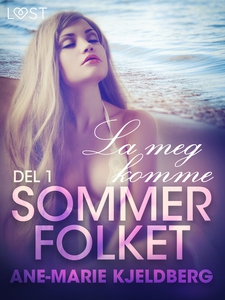 Sommerfolket 1: La meg komme (ebok) av Ane-Ma