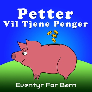 Petter Vil Tjene Penger (lydbok) av Christoph