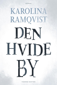 Den hvide by (e-bog) af Karolina Ramq