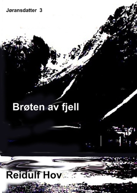 Brøten av fjell (ebok) av Reidulf  Hov