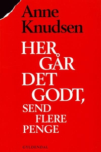 Her går det godt, send flere penge (l