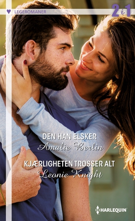 Den han elsker / Kjærligheten trosser alt (ebok) av Amalie Berlin