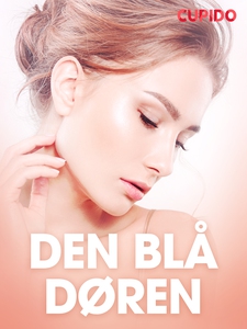 Den blå døren - erotiske noveller (ebok) av C