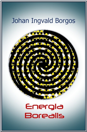 Energia Borealis (ebok) av Johan Ingvald Borg
