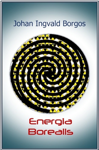 Energia Borealis (ebok) av Johan Ingvald Borg
