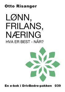 Lønn, Frilans, Næring - Hva er best - Når? (e