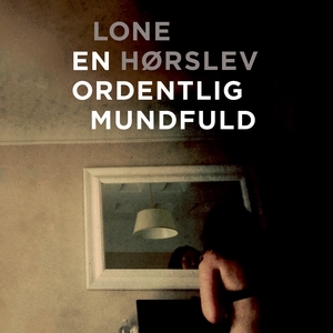 En ordentlig mundfuld (lydbog) af Lon