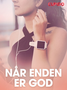 Når enden er god – erotisk novelle (ebok) av