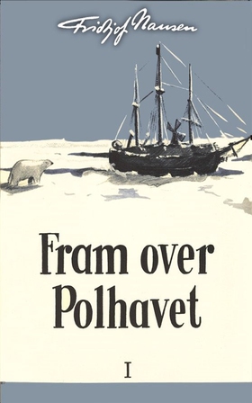 Fram over Polhavet I - Revidert utgave 1942. (ebok) av Fridtjof Nansen