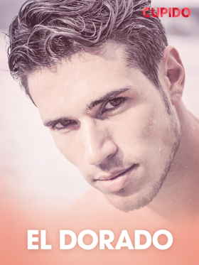 El Dorado – erotiske noveller (ebok) av Cupido -