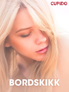 Bordskikk – erotiske noveller (ebok) av Cupido .
