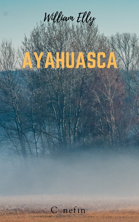 Ayahuasca (ebok) av William Elly
