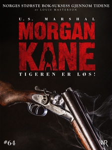 Morgan Kane 64: Tigeren er Løs! (ebok) av Lou