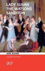 Lady Susan * The Watsons * Sanditon (